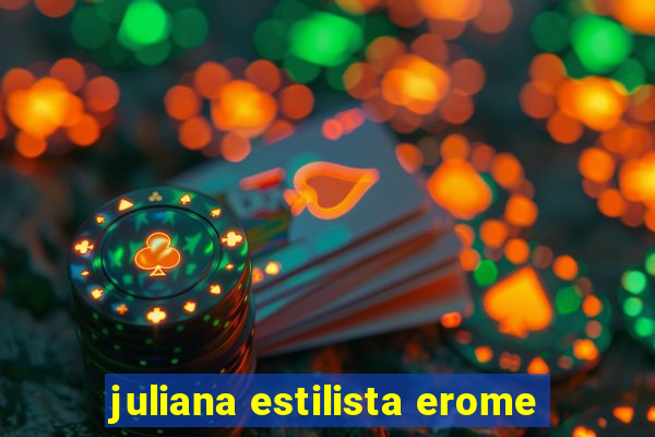 juliana estilista erome